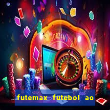 futemax futebol ao vivo hd